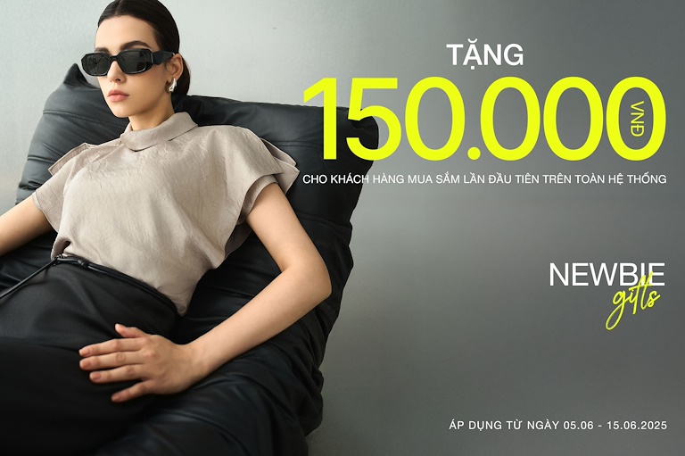 NEWBIE GIFTS: CODE 150.000 VND FOR NEW MEMBER